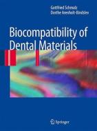 Biocompatibility of Dental Materials di Gottfried Schmalz, Dorthe Arenholt-Bindslev edito da Springer-Verlag GmbH