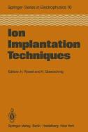 Ion Implantation Techniques edito da Springer Berlin Heidelberg