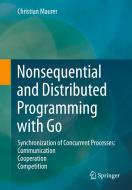Nonsequential And Distributed Programming With Go di Christian Maurer edito da Springer