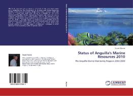 Status of Anguilla's Marine Resources 2010 di Stuart Wynne edito da LAP Lambert Academic Publishing