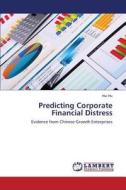 Predicting Corporate Financial Distress di Hui Hu edito da LAP Lambert Academic Publishing
