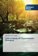 Critical Study Of Thermoelastic Problems di Namdeo Khobragade edito da SPS