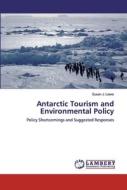 Antarctic Tourism and Environmental Policy di Susan J. Lewis edito da LAP Lambert Academic Publishing