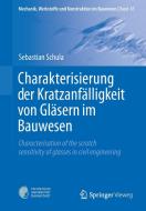 Charakterisierung der Kratzanfälligkeit von Gläsern im Bauwesen di Sebastian Schula edito da Springer-Verlag GmbH