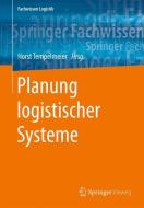 Planung logistischer Systeme edito da Springer-Verlag GmbH