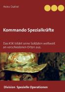 Kommando Spezialkräfte 3 - Division Spezielle Operationen di Heinz Duthel edito da Books on Demand