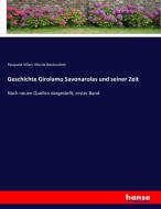 Geschichte Girolamo Savonarolas und seiner Zeit di Pasquale Villari, Moritz Berduschek edito da hansebooks