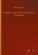 Jovinian, A Story of the Early Days of Papal Rome di W. H. G Kingston edito da Outlook Verlag