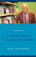 A minefield between communism and freedom di Dietmar Dressel edito da Books on Demand