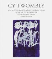 Cy Twombly. Paintings - Catalogue Raisonné Vol. VII - Addendum di Cy Twombly edito da Schirmer /Mosel Verlag Gm