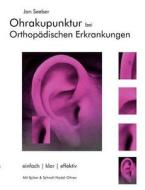 Ohrakupunktur bei Orthopädischen Erkrankungen di Jan Seeber edito da Books on Demand