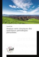 Analyse semi classiques des opérateurs périodiques perturbées di Youssef Sbai edito da PAF