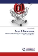 Food E-Commerce di Antonella Bodini edito da LAP Lambert Academic Publishing