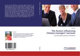 The factors influencing Chinese managers' turnover di Rong Yu edito da LAP Lambert Acad. Publ.