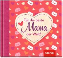 Für die beste Mama der Welt! edito da Groh Verlag