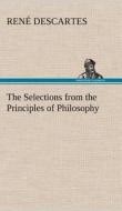 The Selections from the Principles of Philosophy di René Descartes edito da TREDITION CLASSICS