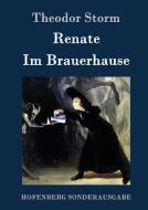 Renate / Im Brauerhause di Theodor Storm edito da Hofenberg