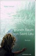 Im grünen Raum von Saint-Leu di Peter Lenzyn edito da Mitteldeutscher Verlag