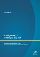 Management / Employee buy out: Gestaltungsmöglichkeiten unter Berücksichtigung von Pensionsverpflichtungen di Steven Wink edito da Diplomica Verlag