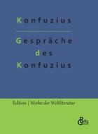 Gespräche des Konfuzius di Konfuzius edito da Gröls Verlag