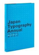 Japan Typography Annual 2023 di Japan Typograohy Association edito da PIE INTL INC