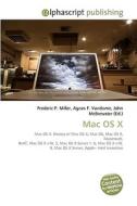 Mac OS X di Frederic P Miller, Agnes F Vandome, John McBrewster edito da Alphascript Publishing