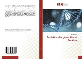 Évolution des gènes Hox et ParaHox di Silvan Oulion edito da Editions universitaires europeennes EUE