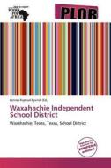 Waxahachie Independent School District edito da Crypt Publishing