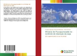 Eficácia do Fluxapyroxade no controle de doenças da soja di Thayane Woellner Sviercoski Manosso, Senio Prestes edito da Novas Edições Acadêmicas