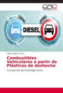 Combustibles Vehiculares a partir de Plásticos de deshecho di Felipe Calderón Sáenz edito da EAE