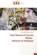 Paul Eluard et Yannis Ritsos: Histoire et Poétique di Moschovia Kaskoura-Schulz edito da Editions universitaires europeennes EUE