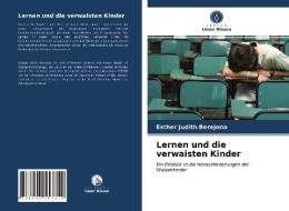 Lernen Und Die Verwaisten Kinder di Berejena Esther Judith Berejena edito da KS OmniScriptum Publishing