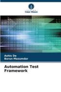 Automation Test Framework di Ashis de, Barun Mazumdar edito da Verlag Unser Wissen