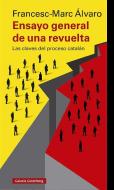 Ensayo general de una revuelta : las claves del proceso catalán di Francesc-Marc Álvaro edito da Galaxia Gutenberg, S.L.