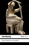¿Hay música en el hombre? di Jaume Ayats i Abeyà, John Blacking edito da Alianza Editorial