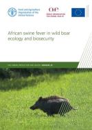 African Swine Fever in Wild Boar Ecology and Biosecurity di Food and Agriculture Organization of the United Nations edito da FOOD & AGRICULTURE ORGN