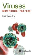 Viruses: More Friends Than Foes di Moelling Karin edito da World Scientific