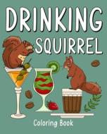 Drinking Squirrel Coloring Book di Paperland edito da Blurb