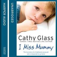 I Miss Mummy di Cathy Glass edito da Harpercollins Publishers