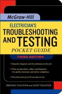 Electrician's Troubleshooting and Testing Pocket Guide, Third Edition di Brooke Stauffer, John E. Traister edito da MCGRAW HILL BOOK CO