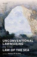 Unconventional Lawmaking In The Law Of The Sea edito da Oxford University Press