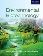 Environmental Biotechnology di Rintu Banerjee, Bimal C. Bhattacharyya edito da OXFORD UNIV PR