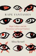 Rape Fantasies di Alisa Kessel edito da Oxford University Press