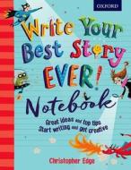 Write Your Best Story Ever! Notebook di Christopher Edge edito da Oxford University Press