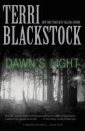 Dawn's Light di Terri Blackstock edito da Zondervan