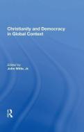 Christianity and Democracy in Global Context di John Witte edito da Taylor & Francis Ltd
