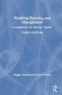Wedding Planning And Management 3e di DANIELS edito da Taylor & Francis