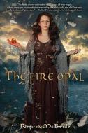 The Fire Opal di Regina McBride edito da Bluefire