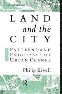 Land and the City di Philip Kivell edito da Routledge