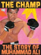 The Champ: The Story of Muhammad Ali di Tonya Bolden edito da DRAGONFLY BOOKS